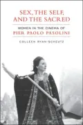 Sex, the Self, and the Sacred: Women in the Cinema of Pier Paolo Pasolini