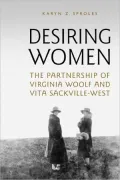 Desiring Women: The Partnership of Virginia Woolf and Vita Sackville-West