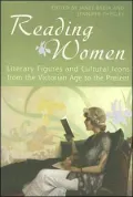 Reading Women: Literary Figures and Cultural Icons from the Victorian Age to the Present