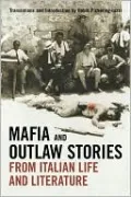 Mafia and Outlaw Stories from Italian Life and Literature