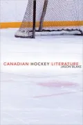 Canadian Hockey Literature : A Thematic Study