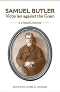 Samuel Butler, Victorrian Against Grain : A Critical Overview