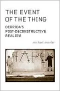 Event of the Thing: Derrida's Post-Deconstructive Realism