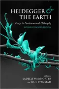 Heidegger and the Earth: Essays in Environmental Philosophy