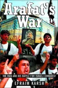 Arafat's War: The Man and His Battle for Israeli Conquest