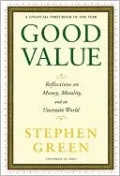 Good Value: Reflections on Money, Morality and an Uncertain World