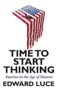 Time to Start Thinking: America in the Age of Descent