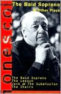 The Bald Soprano & Other Plays: The Lesson, Jack or the Submission, The Chairs