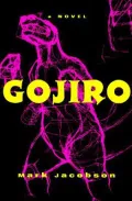 Gojiro : A Novel