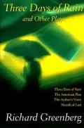 Three Days of Rain and Other Plays : Three Days of Rain, Hurrah at Last, the American Plan, Eastern Standard
