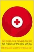 Last Night a DJ Saved My Life: A History of the DJ