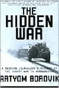 Hidden War: A Russian Journalist's Account of the Soviet War in Afghanistan
