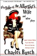 Tale of the Allergist's Wife and Other Plays: Vampire Lesbians of Sodom; Psycho Beach Party; The Lady in Question; Red Scare of Sunset