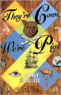 They're Cows, We're Pigs