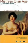 Mistress to an Age: A Life of Madame de Stael