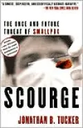 Scourge: The Once and Future Threat of Smallpox