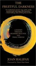 Fruitful Darkness: A Journey Through Buddhist Practice and Tribal Wisdom