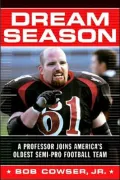 Dream Season: A Professor Joins America's Oldest Semi-Pro Football Team
