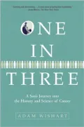 One in Three: A Son's Journey into the History and Science of Cancer