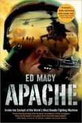 Apache: Inside the Cockpit of the World’s Most Deadly Fighting Machine