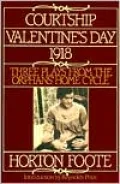 Courtship, Valentine's Day, 1918: Three Plays from the Orphans' Home Cycle