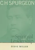 C.H. Spurgeon on Spiritual Leadership