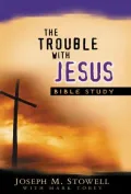 Trouble with Jesus (Bible Study)