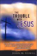 Trouble with Jesus: Living for Jesus in a Non-Jesus World