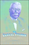 The Cereal Tycoon: Henry Parsons Crowell: Founder of the Quaker Oats Co