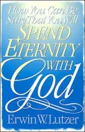 How You Can Be Sure That You Will Spend Eternity with God
