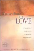 From Fear to Love: Overcoming the Barriers to Healthy Relationships