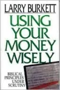 Using Your Money Wisely: Biblical Principles Under Scrutiny