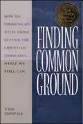 Finding Common Ground: How to Communicate with Those Outside the Christian Community