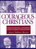 Courageous Christians: Devotional Stories for Family Reading