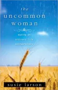 Uncommon Woman: Making an Ordinary Life Extraordinary