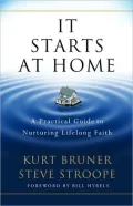 It Starts at Home: A Practical Guide to Nuturing Lifelong Faith