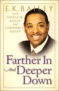 Farther in and Deeper Down