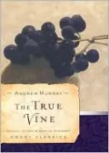 True Vine (Moody Classics Series)