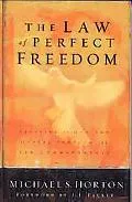 Law of Perfect Freedom Relating to God and Others Through the Ten Commandments