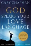 God Speaks Your Love Language: How to Feel and Reflect God's Love