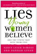 Lies Young Women Believe: And the Truth That Sets Them Free