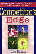 Competitor's Edge: Women Athletes Talk Aabout Sports and Their Faith