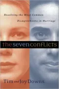 Seven Conflicts: Resolving the Most Common Disagreements in Marriage
