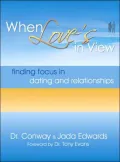 When Love's in View: Finding Focus in Dating and Relationships