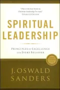 Spiritual Leadership: Principles of Excellence for Every Believer