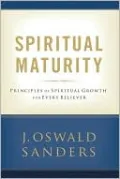 Spiritual Maturity: Principles of Spiritual Growth For Every Believer