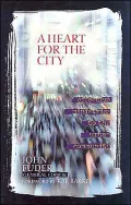 A Heart for the City: Effective Ministries to the Urban Communities