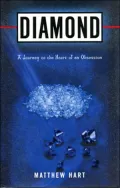 Diamond: A Journey to the Heart of an Obsession