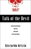 Talk of the Devil: Encounters With Seven Dictators