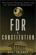 FDR v. Constitution: The Court-Packing Fight and the Triumph of Democracy